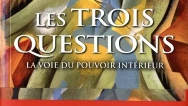 Les trois questions de Don Miguel Ruiz- livre de développement personnel par l'auteur des Quatre Accord Toltèques